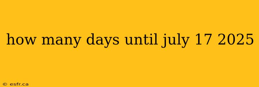 how many days until july 17 2025