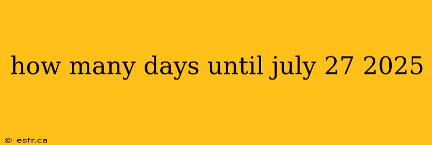 how many days until july 27 2025