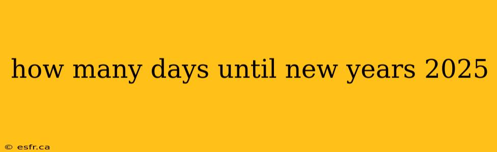 how many days until new years 2025