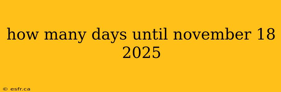 how many days until november 18 2025