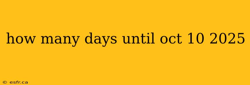 how many days until oct 10 2025