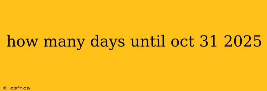 how many days until oct 31 2025