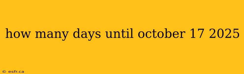 how many days until october 17 2025