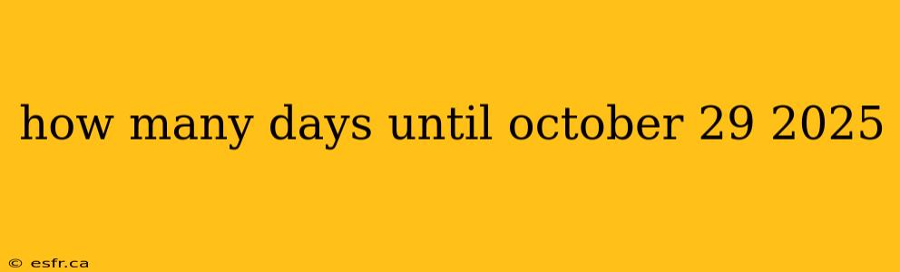 how many days until october 29 2025