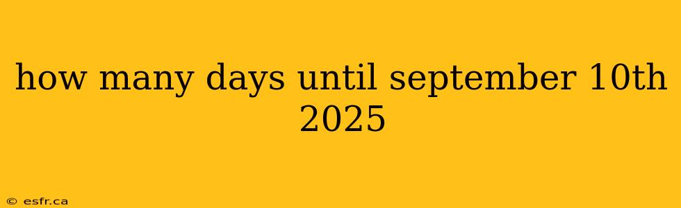 how many days until september 10th 2025