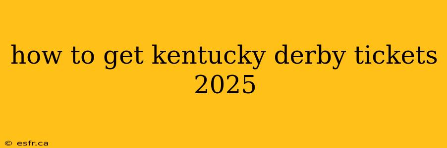 how to get kentucky derby tickets 2025