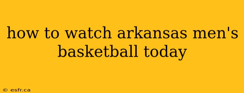 how to watch arkansas men's basketball today