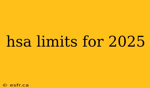 hsa limits for 2025