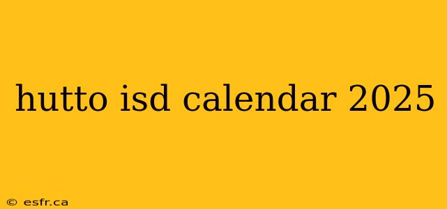 hutto isd calendar 2025