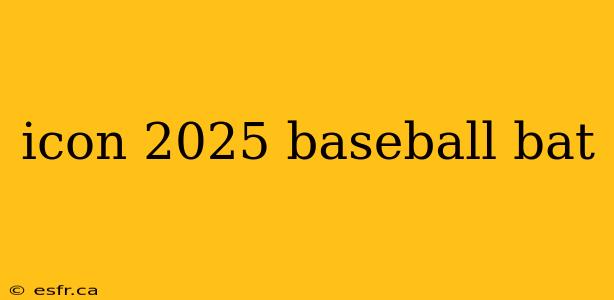 icon 2025 baseball bat