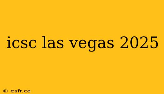 icsc las vegas 2025