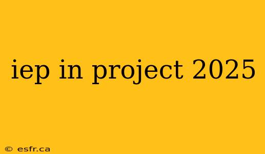 iep in project 2025