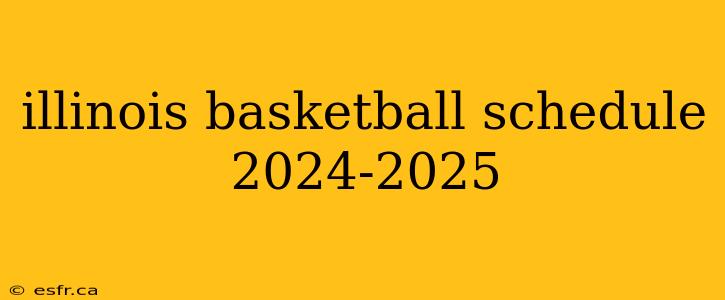 illinois basketball schedule 2024-2025