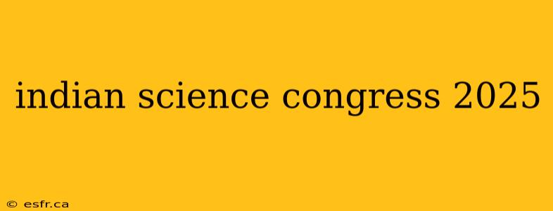 indian science congress 2025