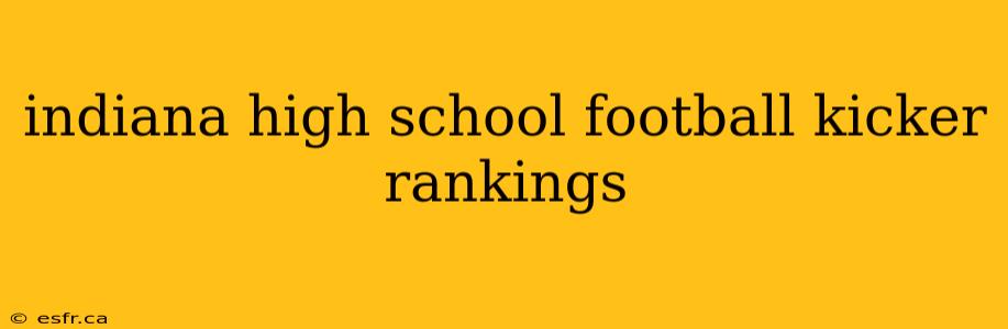 indiana high school football kicker rankings