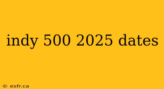 indy 500 2025 dates