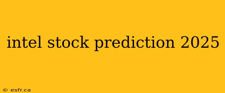 intel stock prediction 2025