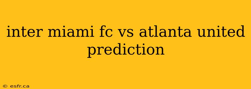 inter miami fc vs atlanta united prediction