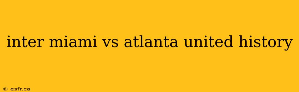 inter miami vs atlanta united history