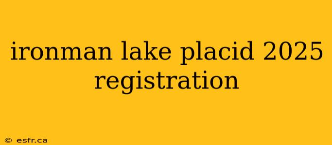 ironman lake placid 2025 registration