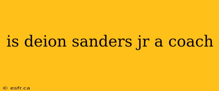 is deion sanders jr a coach