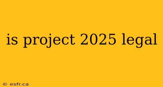 is project 2025 legal