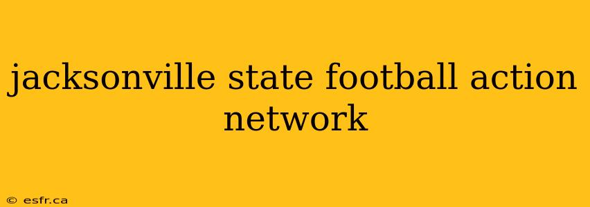 jacksonville state football action network