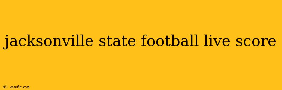 jacksonville state football live score