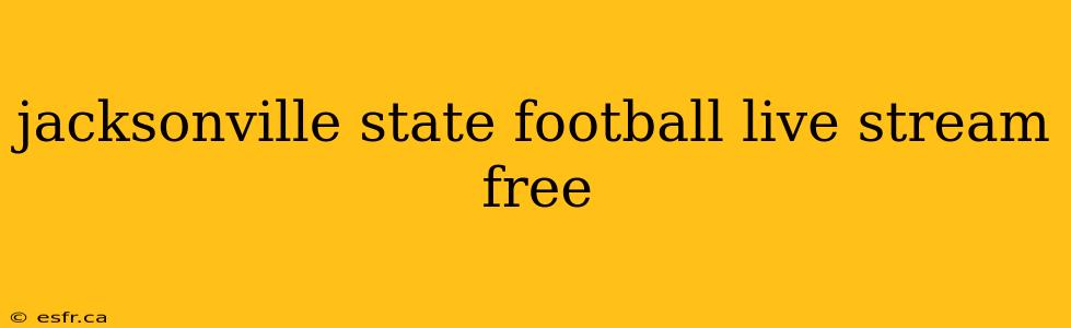 jacksonville state football live stream free