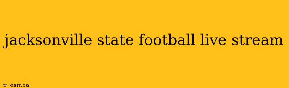 jacksonville state football live stream