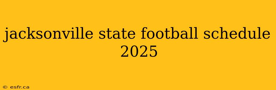 jacksonville state football schedule 2025