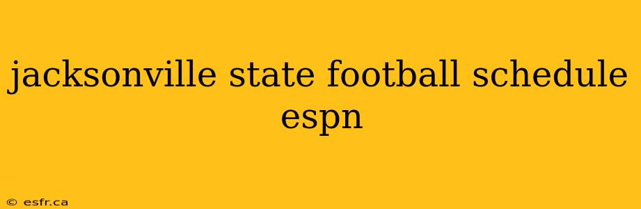 jacksonville state football schedule espn