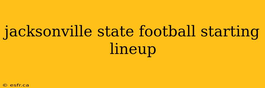 jacksonville state football starting lineup