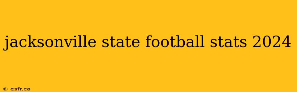 jacksonville state football stats 2024