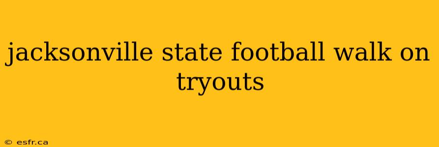 jacksonville state football walk on tryouts