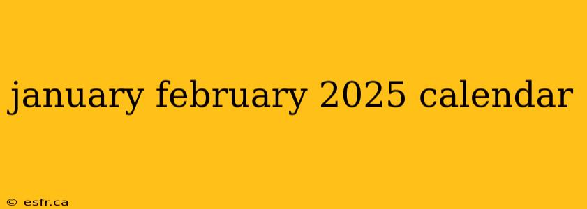 january february 2025 calendar