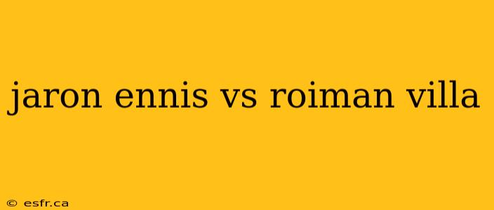 jaron ennis vs roiman villa