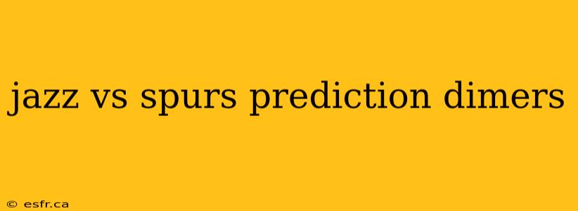 jazz vs spurs prediction dimers