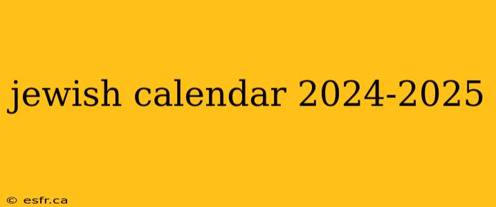 jewish calendar 2024-2025