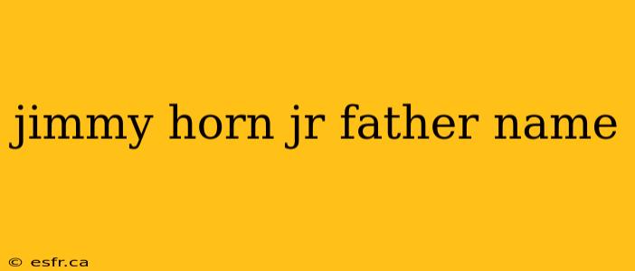 jimmy horn jr father name