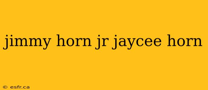 jimmy horn jr jaycee horn