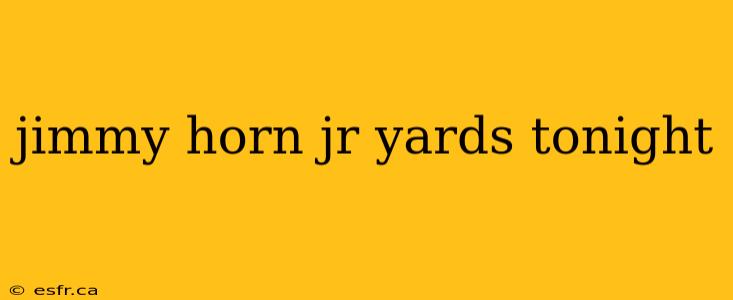 jimmy horn jr yards tonight