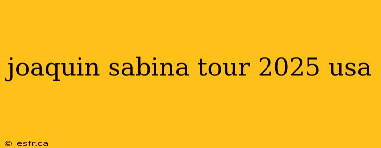 joaquin sabina tour 2025 usa