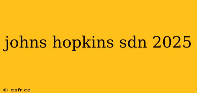 johns hopkins sdn 2025