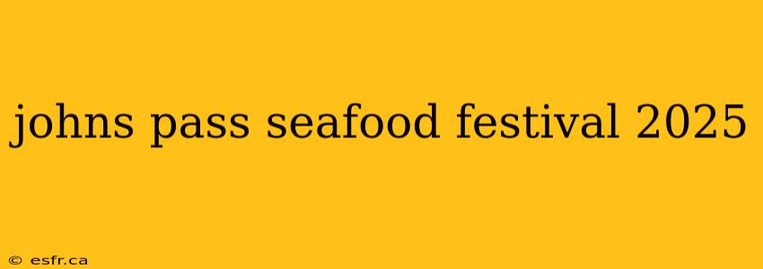 johns pass seafood festival 2025