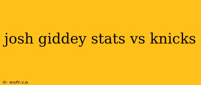 josh giddey stats vs knicks