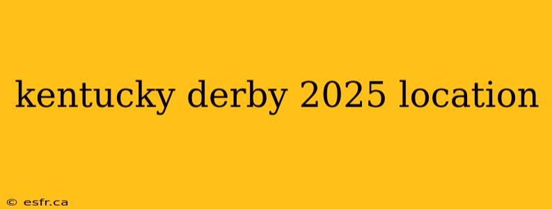 kentucky derby 2025 location