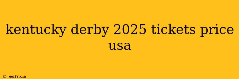 kentucky derby 2025 tickets price usa