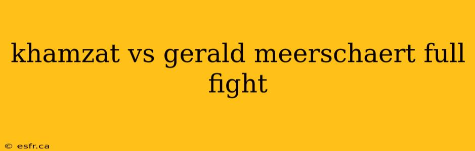 khamzat vs gerald meerschaert full fight