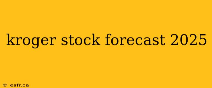 kroger stock forecast 2025